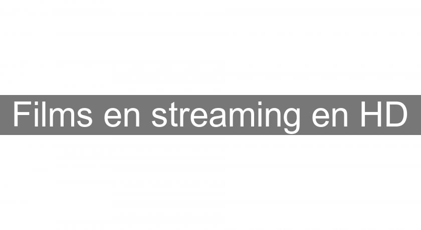 Films en streaming en HD