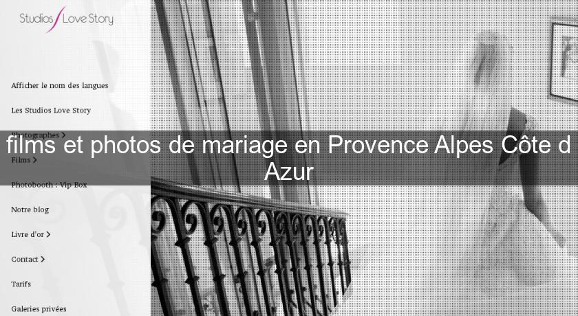 films et photos de mariage en Provence Alpes Côte d'Azur films et photos de mariage en Provence Alpes Côte d'Azur