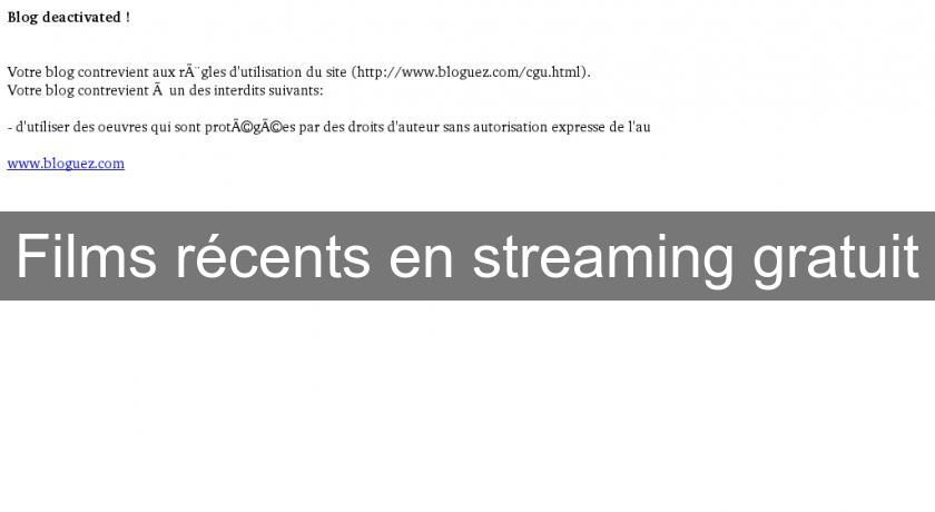 Films récents en streaming gratuit Films récents en streaming gratuit