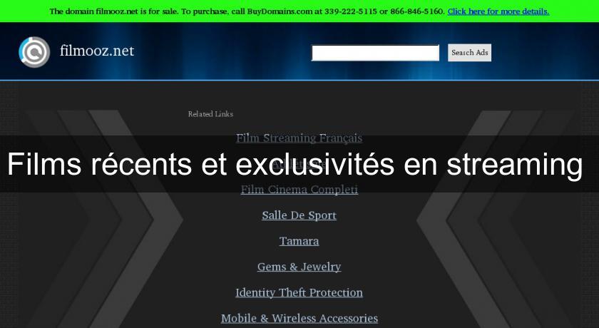 Films récents et exclusivités en streaming Films récents et exclusivités en streaming