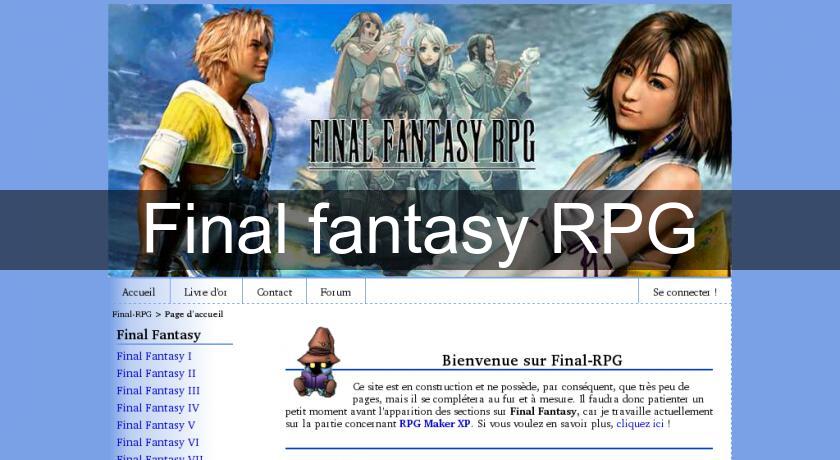Final fantasy RPG Final fantasy RPG