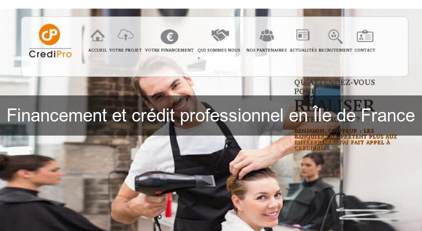 Financement et crédit professionnel en Île de France Financement et crédit professionnel en Île de France