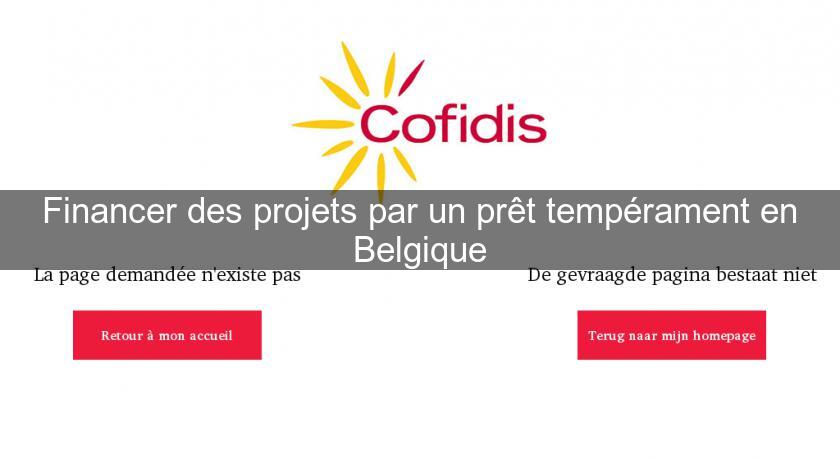 Financer des projets par un prêt tempérament en Belgique Financer des projets par un prêt tempérament en Belgique