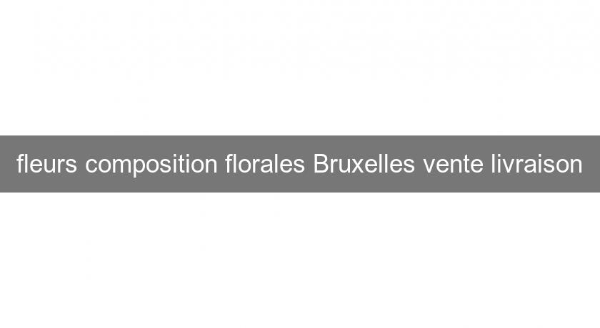 fleurs composition florales Bruxelles vente livraison fleurs composition florales Bruxelles vente livraison