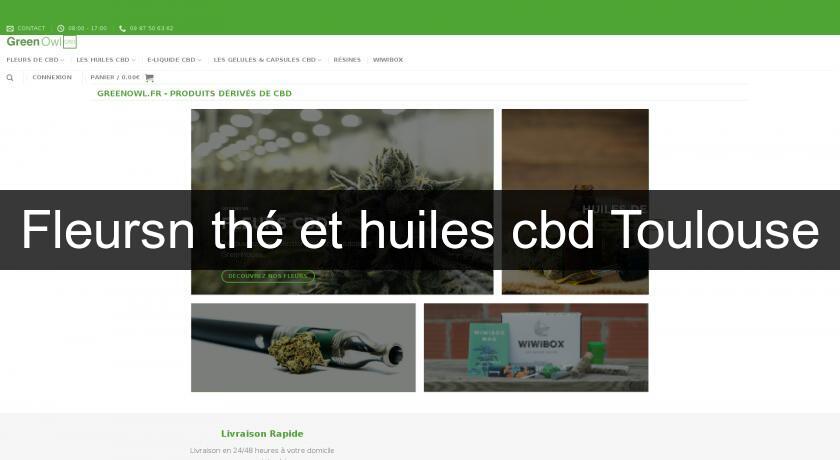 Fleursn thé et huiles cbd Toulouse