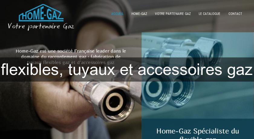 flexibles, tuyaux et accessoires gaz