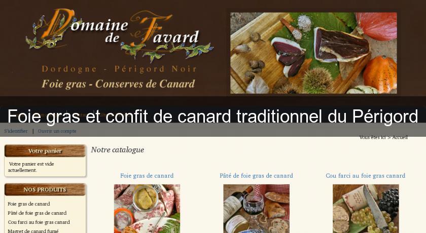 Foie gras et confit de canard traditionnel du Périgord Foie gras et confit de canard traditionnel du Périgord