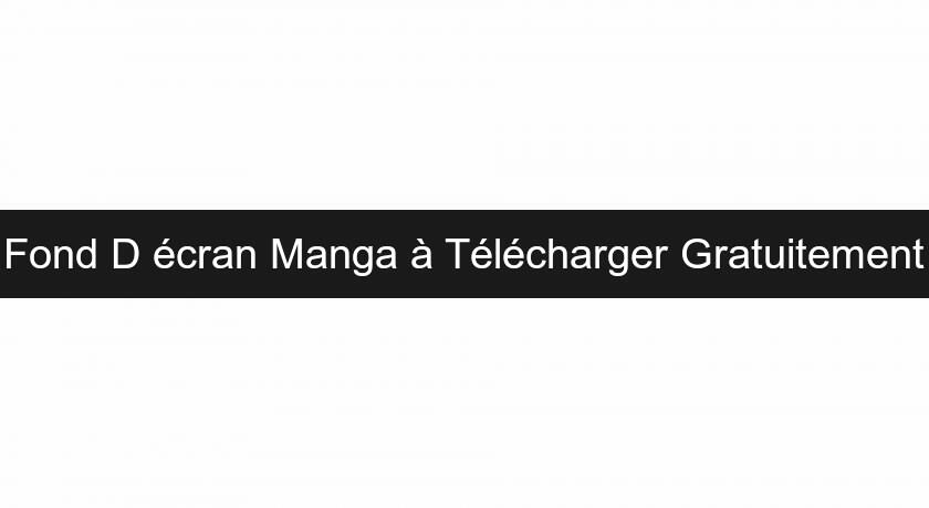 Fond D'écran Manga à Télécharger Gratuitement
