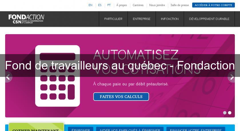 Fond de travailleurs au québec - Fondaction Fond de travailleurs au québec - Fondaction