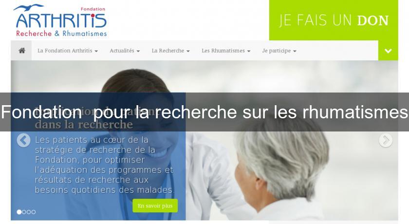 Fondation pour la recherche sur les rhumatismes Fondation pour la recherche sur les rhumatismes
