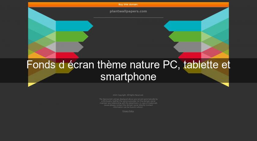 Fonds d'écran thème nature PC, tablette et smartphone Fonds d'écran thème nature PC, tablette et smartphone