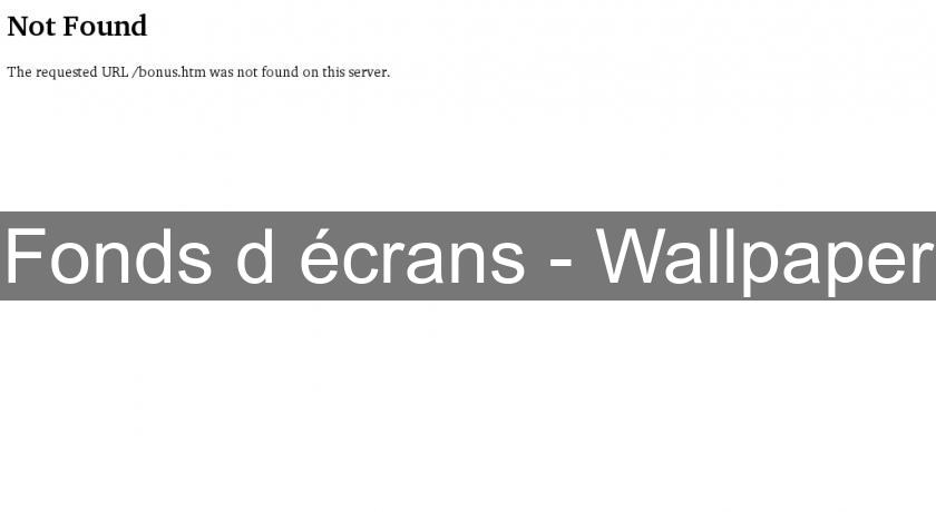 Fonds d'écrans - Wallpaper Fonds d'écrans - Wallpaper