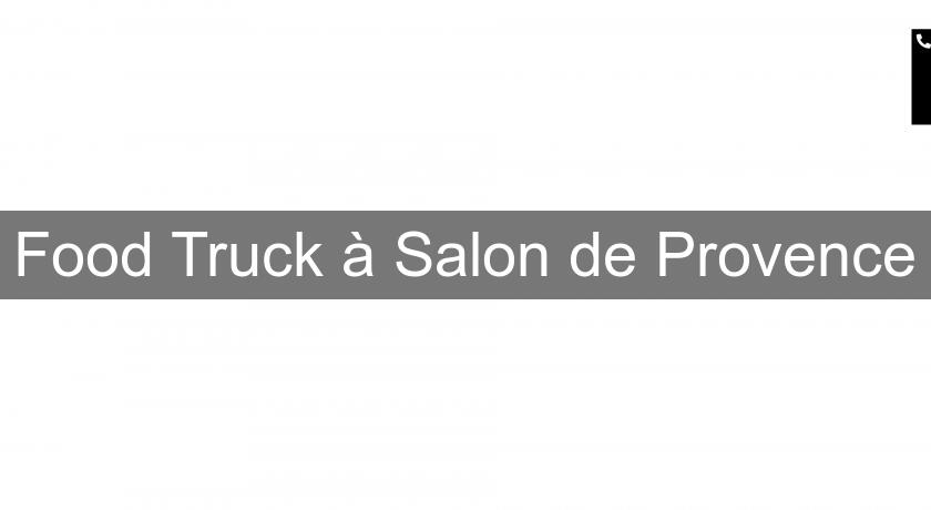 Food Truck à Salon de Provence