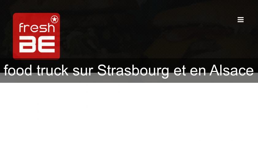 food truck sur Strasbourg et en Alsace food truck sur Strasbourg et en Alsace