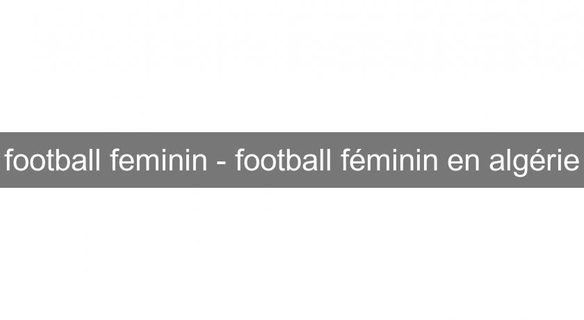 football feminin - football féminin en algérie