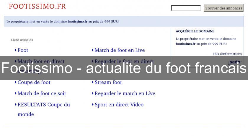 Footissimo - actualite du foot francais Footissimo - actualite du foot francais