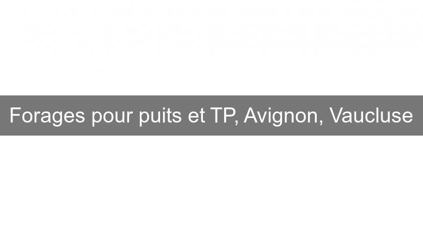Forages pour puits et TP, Avignon, Vaucluse Forages pour puits et TP, Avignon, Vaucluse