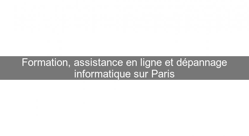Formation, assistance en ligne et dépannage informatique sur Paris