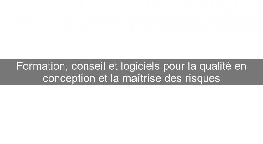 Formation, conseil et logiciels pour la qualité en conception et la maîtrise des risques