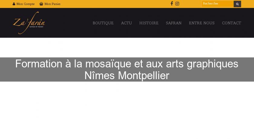 Formation à la mosaïque et aux arts graphiques Nîmes Montpellier
