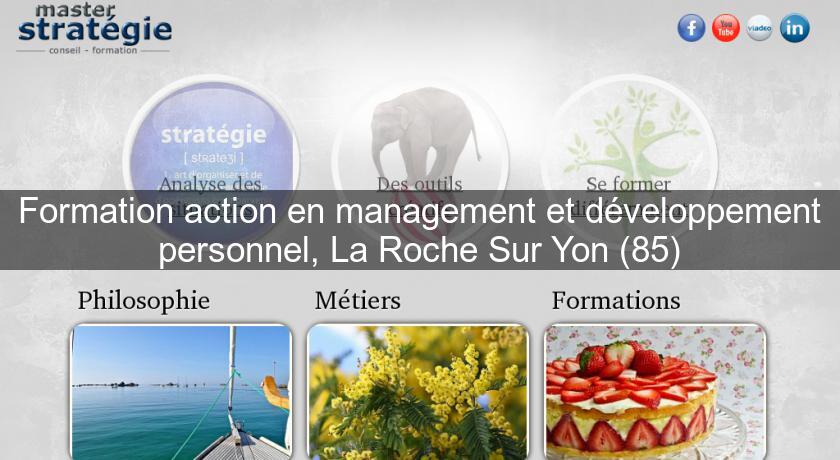 Formation action en management et développement personnel, La Roche Sur Yon (85) Formation action en management et développement personnel, La Roche Sur Yon (85)
