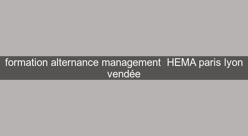 formation alternance management HEMA paris lyon vendée formation alternance management HEMA paris lyon vendée