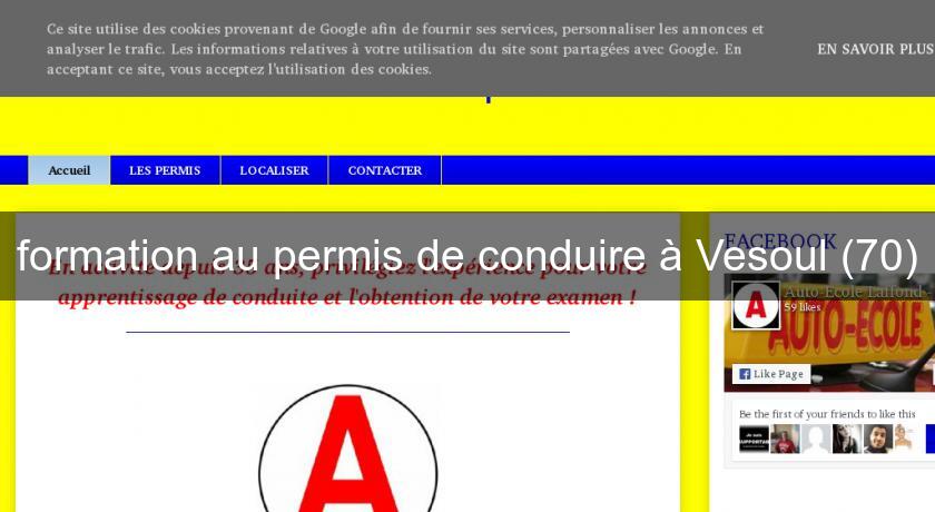 formation au permis de conduire à Vesoul (70) formation au permis de conduire à Vesoul (70)