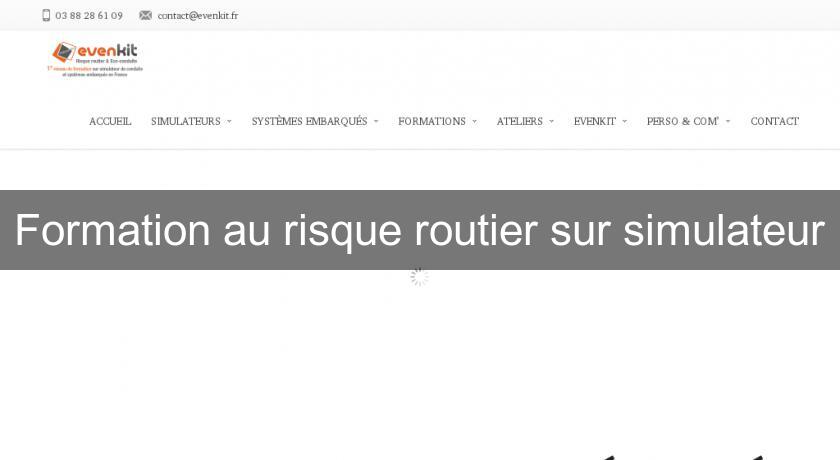 Formation au risque routier sur simulateur Formation au risque routier sur simulateur