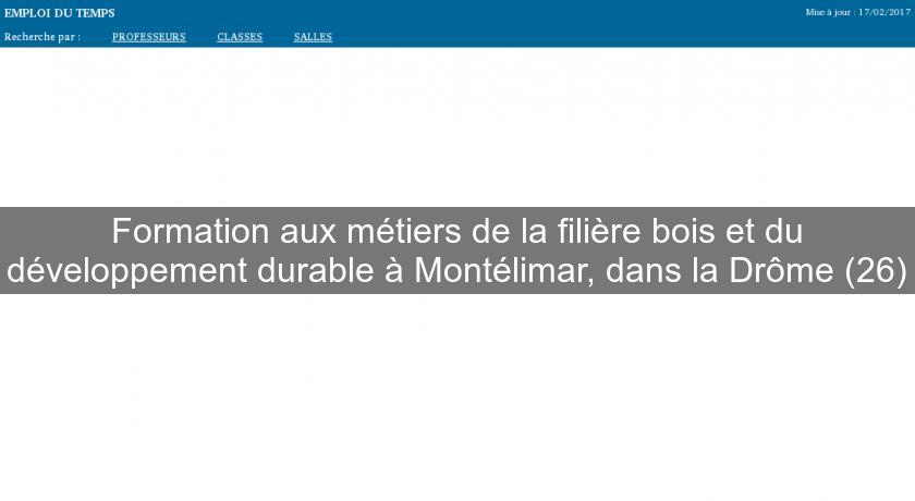 Formation aux métiers de la filière bois et du développement durable à Montélimar, dans la Drôme (26) Formation aux métiers de la filière bois et du développement durable à Montélimar, dans la Drôme (26)