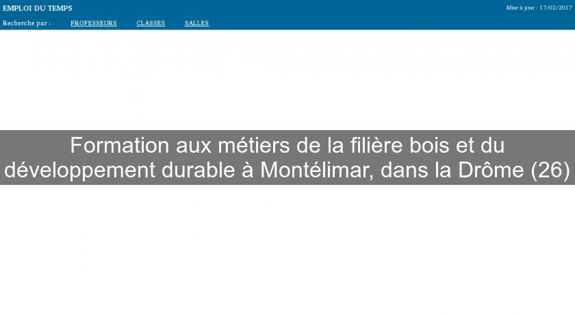 Formation aux métiers de la filière bois et du développement durable à Montélimar, dans la Drôme (26)