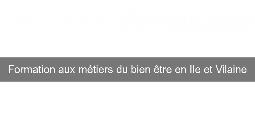 Formation aux métiers du bien être en Ile et Vilaine