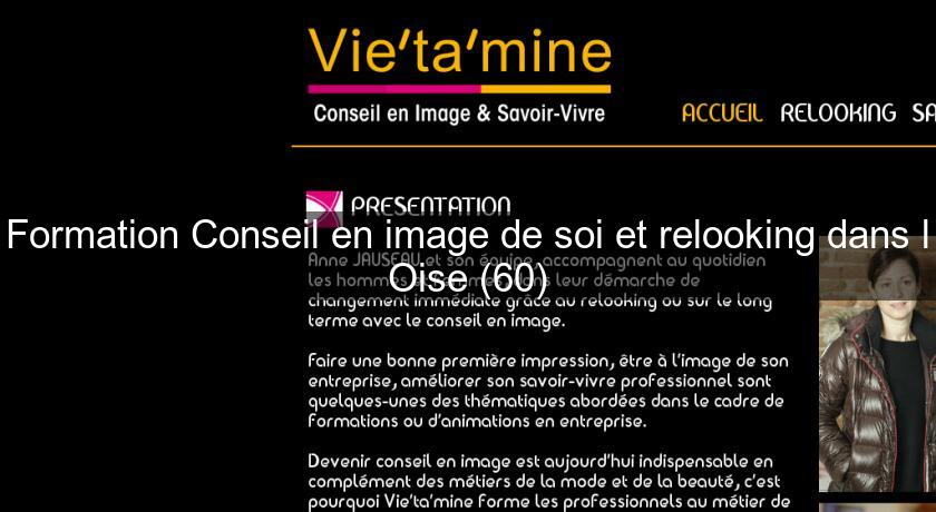 Formation Conseil en image de soi et relooking dans l'Oise (60) Formation Conseil en image de soi et relooking dans l'Oise (60)