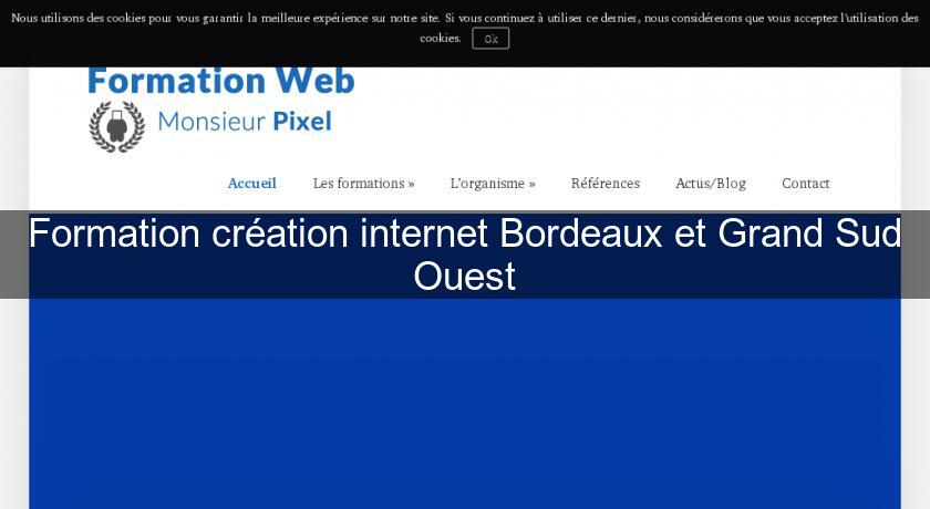 Formation création internet Bordeaux et Grand Sud Ouest Formation création internet Bordeaux et Grand Sud Ouest