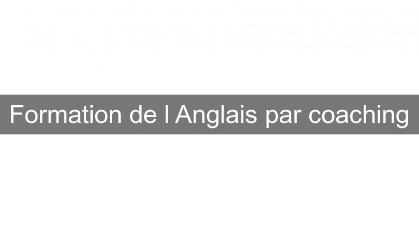 Formation de l'Anglais par coaching Formation de l'Anglais par coaching