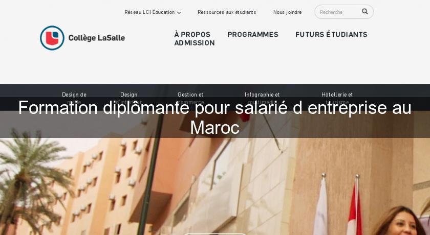 Formation diplômante pour salarié d'entreprise au Maroc Formation diplômante pour salarié d'entreprise au Maroc