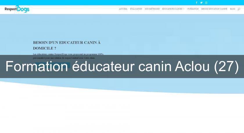 Formation éducateur canin Aclou (27)