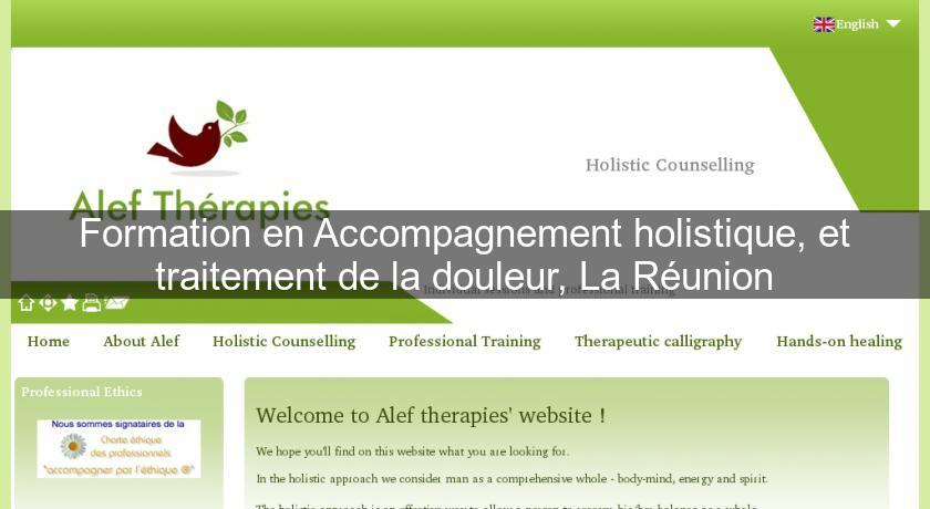Formation en Accompagnement holistique, et traitement de la douleur, La Réunion Formation en Accompagnement holistique, et traitement de la douleur, La Réunion