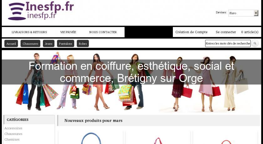 Formation en coiffure, esthétique, social et commerce, Brétigny sur Orge