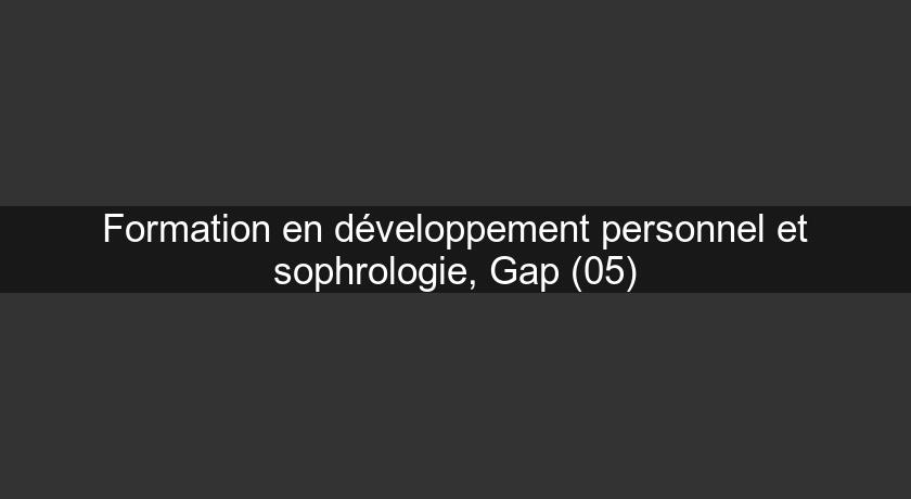 Formation en développement personnel et sophrologie, Gap (05) Formation en développement personnel et sophrologie, Gap (05)