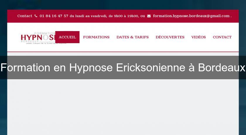 Formation en Hypnose Ericksonienne à Bordeaux Formation en Hypnose Ericksonienne à Bordeaux
