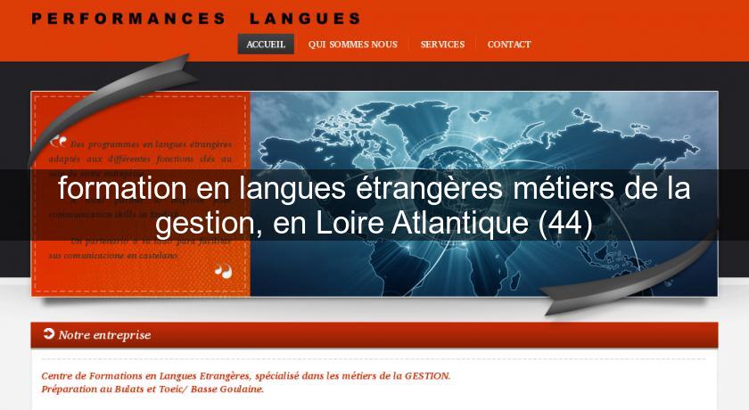 formation en langues étrangères métiers de la gestion, en Loire Atlantique (44) formation en langues étrangères métiers de la gestion, en Loire Atlantique (44)