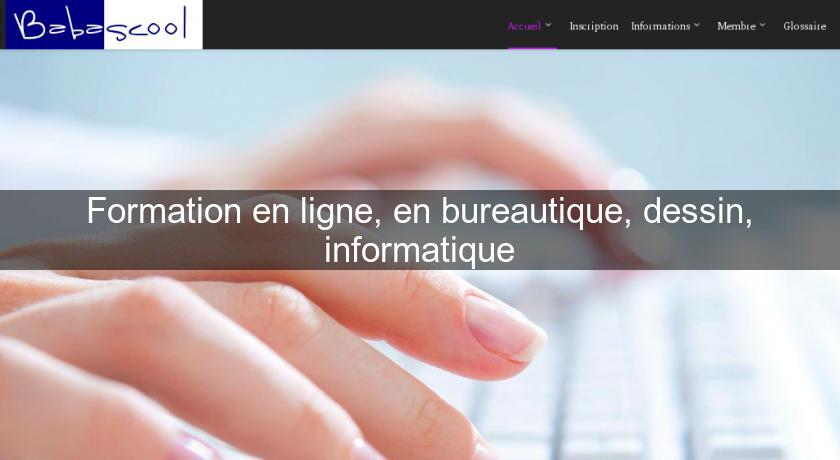 Formation en ligne, en bureautique, dessin, informatique