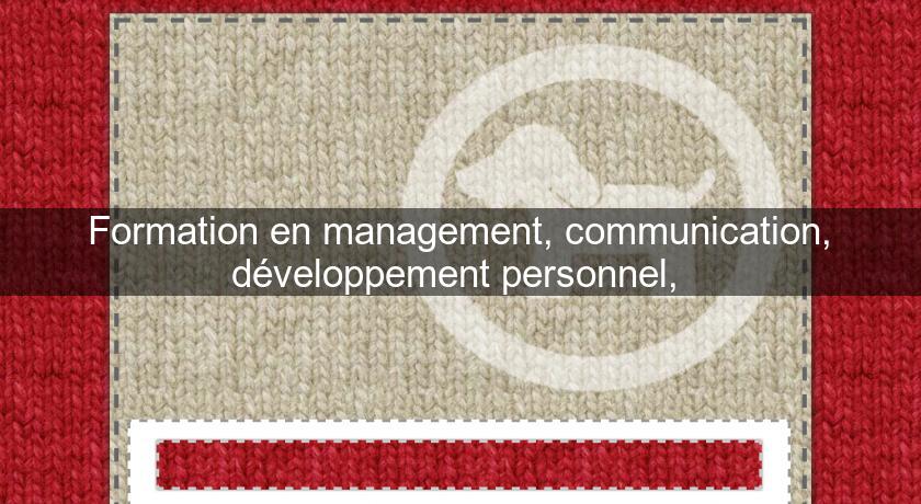 Formation en management, communication, développement personnel, Formation en management, communication, développement personnel,