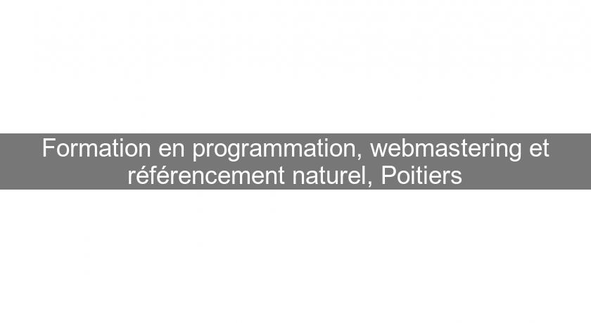 Formation en programmation, webmastering et référencement naturel, Poitiers Formation en programmation, webmastering et référencement naturel, Poitiers