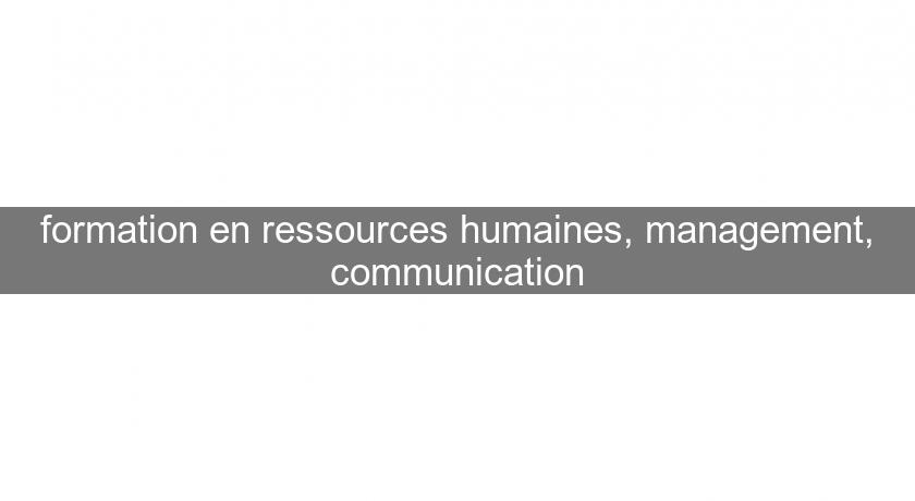 formation en ressources humaines, management, communication