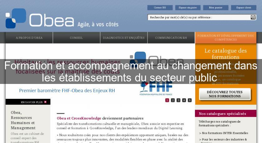 Formation et accompagnement au changement dans les établissements du secteur public Formation et accompagnement au changement dans les établissements du secteur public