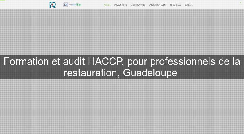 Formation et audit HACCP, pour professionnels de la restauration, Guadeloupe Formation et audit HACCP, pour professionnels de la restauration, Guadeloupe