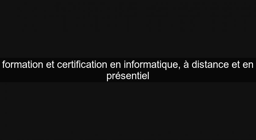 formation et certification en informatique, à distance et en présentiel