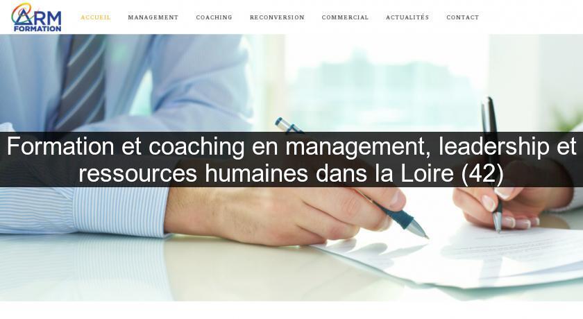 Formation et coaching en management, leadership et ressources humaines dans la Loire (42) Formation et coaching en management, leadership et ressources humaines dans la Loire (42)
