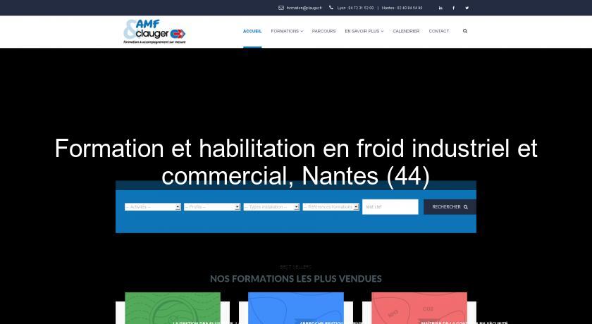 Formation et habilitation en froid industriel et commercial, Nantes (44) Formation et habilitation en froid industriel et commercial, Nantes (44)